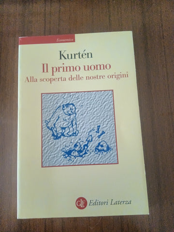 Il primo uomo. Alla scoperta delle nostre origini | Bjorn Kurten - Laterza