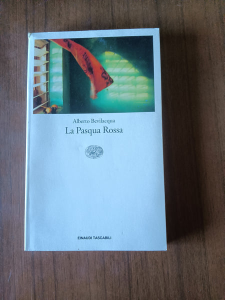 La Pasqua Rossa | Alberto Bevilacqua - Einaudi