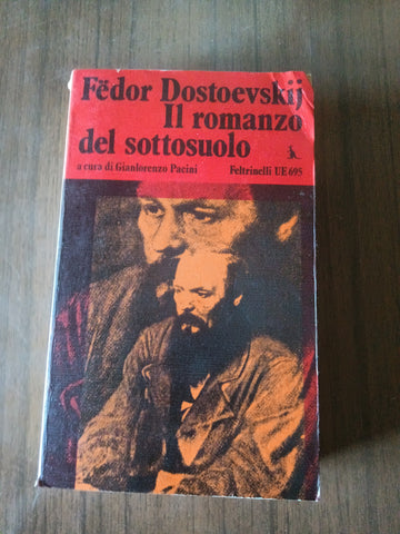 Il romanzo del sottosuolo | Fëdor Dostoevskij - Feltrinelli