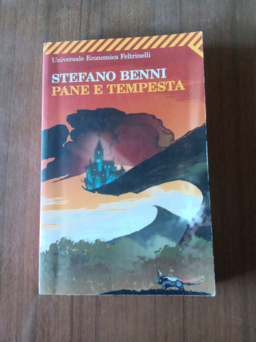 Pane e tempesta | Stefano Benni - Feltrinelli