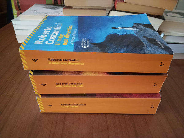 Tu sei il male. Alle radici del male. Il male non dimentica. Trilogia del Male 3 Voll. | Roberto Costantini - Marsilio / Feltrinelli