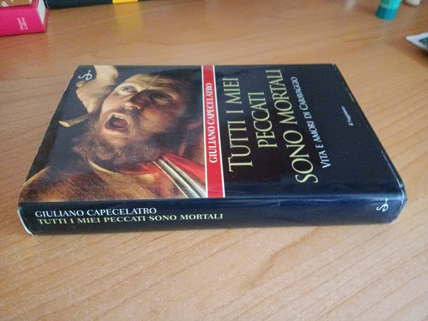 Tutti i miei peccati sono mortali | Giuliano Capecelatro - Il Saggiatore