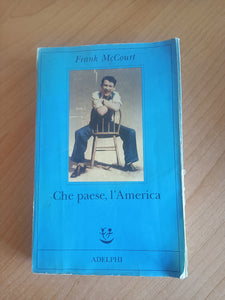 Che paese, l’America | Frank McCourt - Adelphi