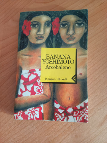 Arcobaleno | Banana Yoshimoto - Feltrinelli