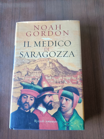 Il medico di Saragozza | Noah Gordon - Rizzoli