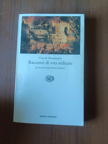 Racconti di vita militare | Guy De Maupassant - Einaudi