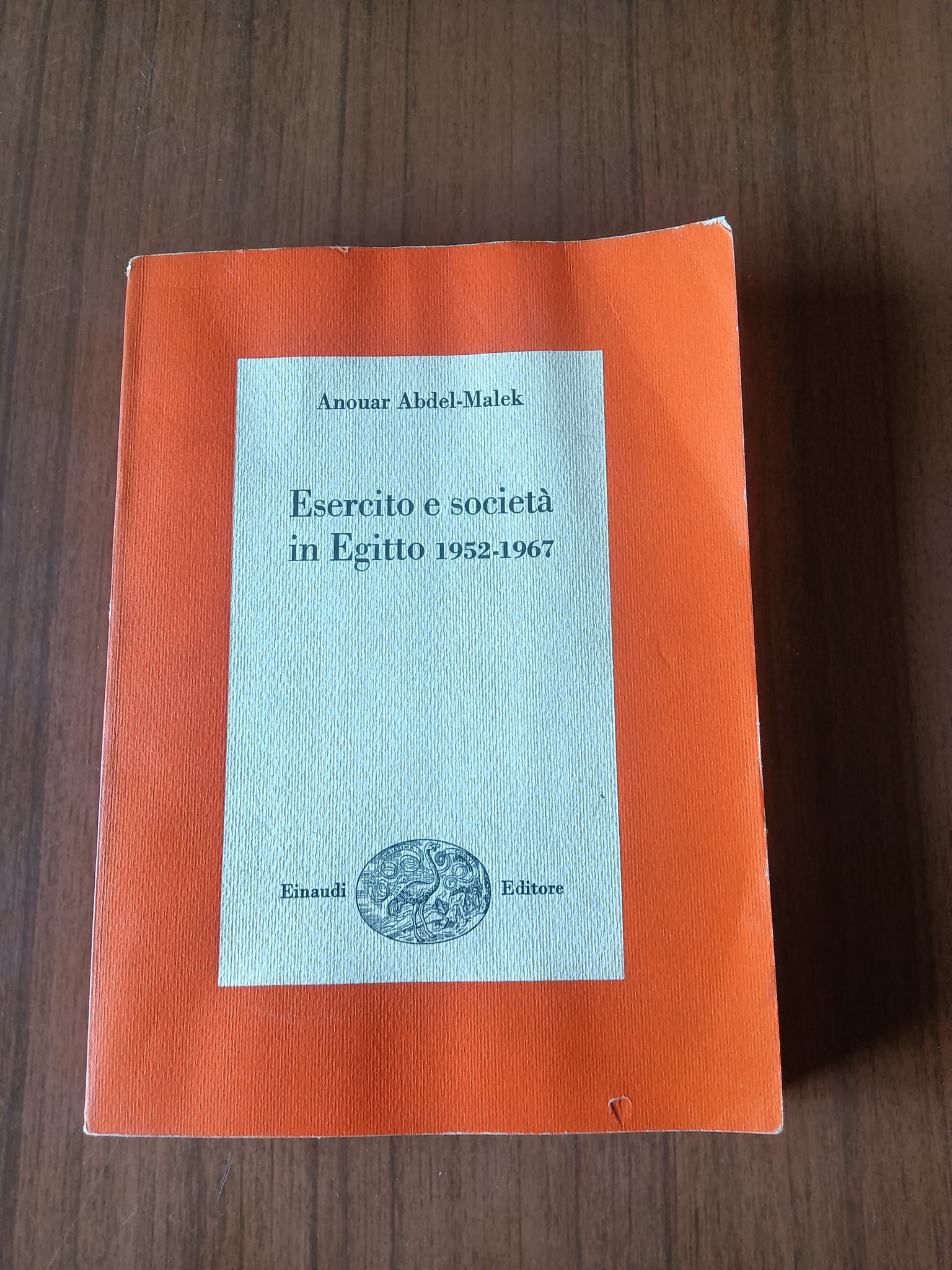 Esercito e società in Egitto 1952-1967 | Anouar Abdel-Malek - Einaudi