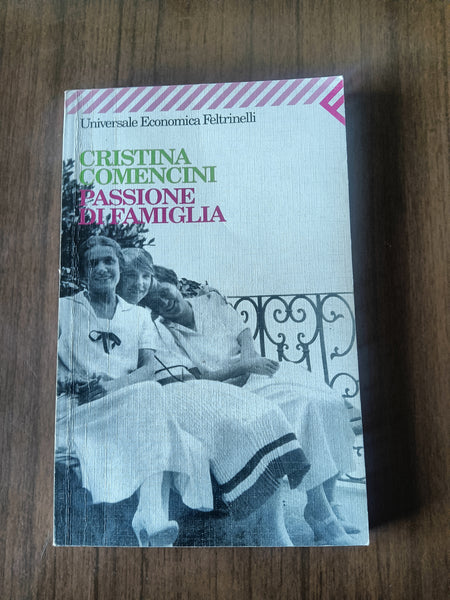 Passione di famiglia | Cristina Comencini - Feltrinelli