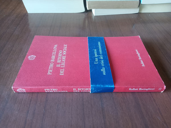 Il ritorno del legame sociale | Pietro Barcellona - Bollati Boringhieri