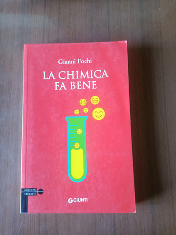 La chimica fa bene | Gianni Fochi