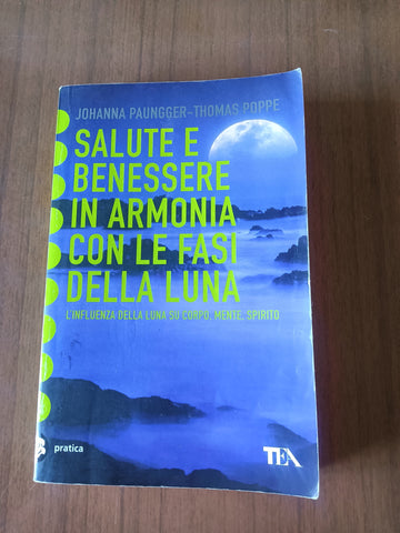 Salute e benessere in armonia con le fasi della luna | Johanna Paungger, Thomas Poppe