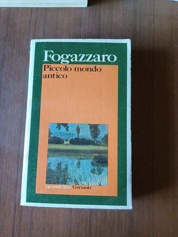 Piccolo mondo antico | Antonio Fogazzaro - Garzanti