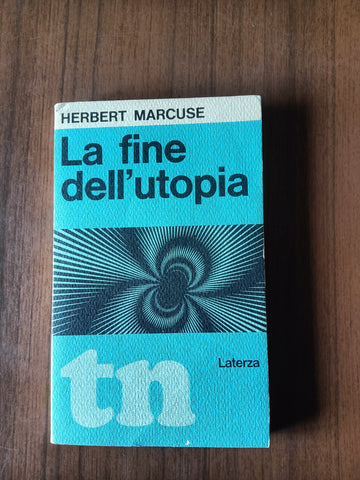 La fine dell’utopia | Herbert Marcuse - Laterza