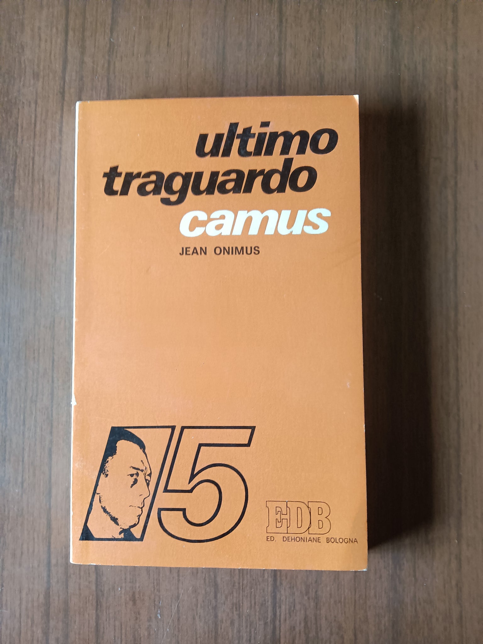 Ultimo traguardo. Camus | Jean Onimus