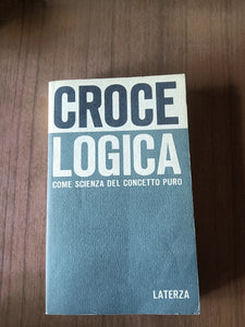 Logica come scienza del concetto puro | Benedetto Croce - Laterza