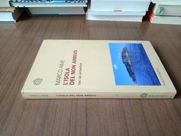 L’isola del non arrivo. Voci da Lampedusa | Marco Aime - Bollati Boringhieri