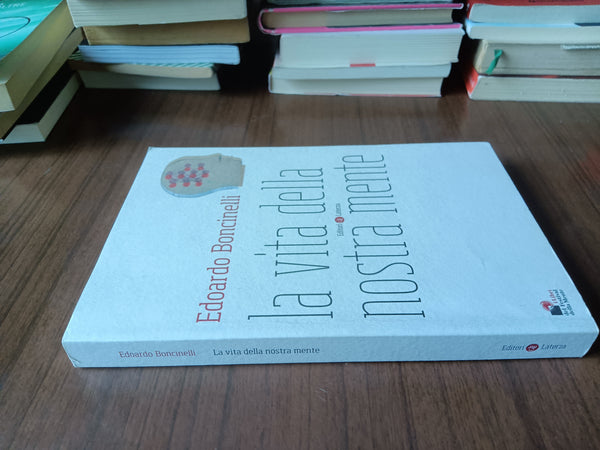 La vita della nostra mente | Edoardo Boncinelli - Laterza
