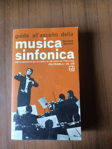 Guida all’ascolto della musica sinfonica | Giacomo Manzoni - Feltrinelli