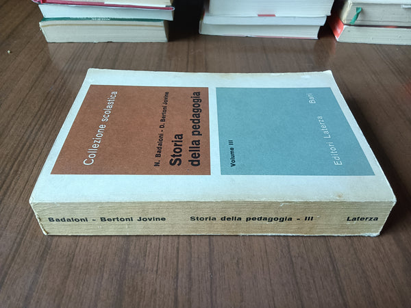 Storia della pedagogia. Volume Terzo | Nicola Badaloni; D. Bertoni Jovine - Laterza