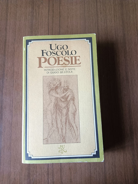 Poesie | Ugo Foscolo - Rizzoli