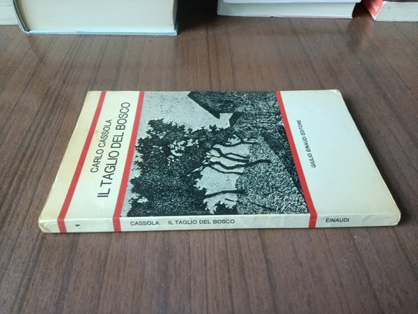 Il taglio del bosco | Carlo Cassola - Einaudi