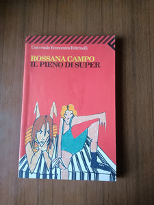 Il pieno di super | Rossana Campo - Feltrinelli