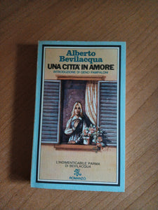 Una città in amore | Alberto Bevilacqua - Rizzoli