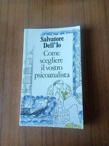 Come scegliere il vostro psicoanalista | Salvatore Dell’Io - Raffaello Cortina Editore