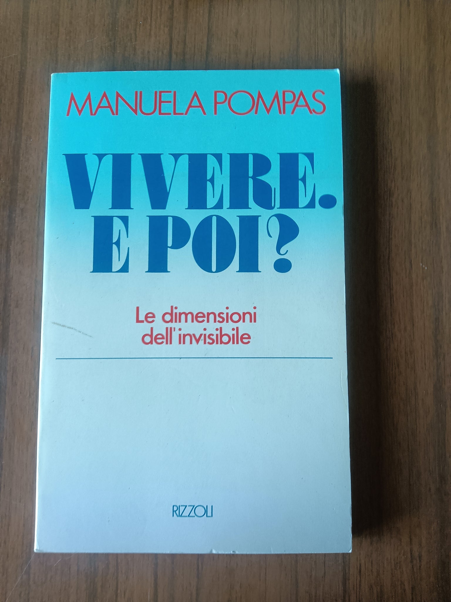 Vivere, e poi? | Manuela Pompas - Rizzoli