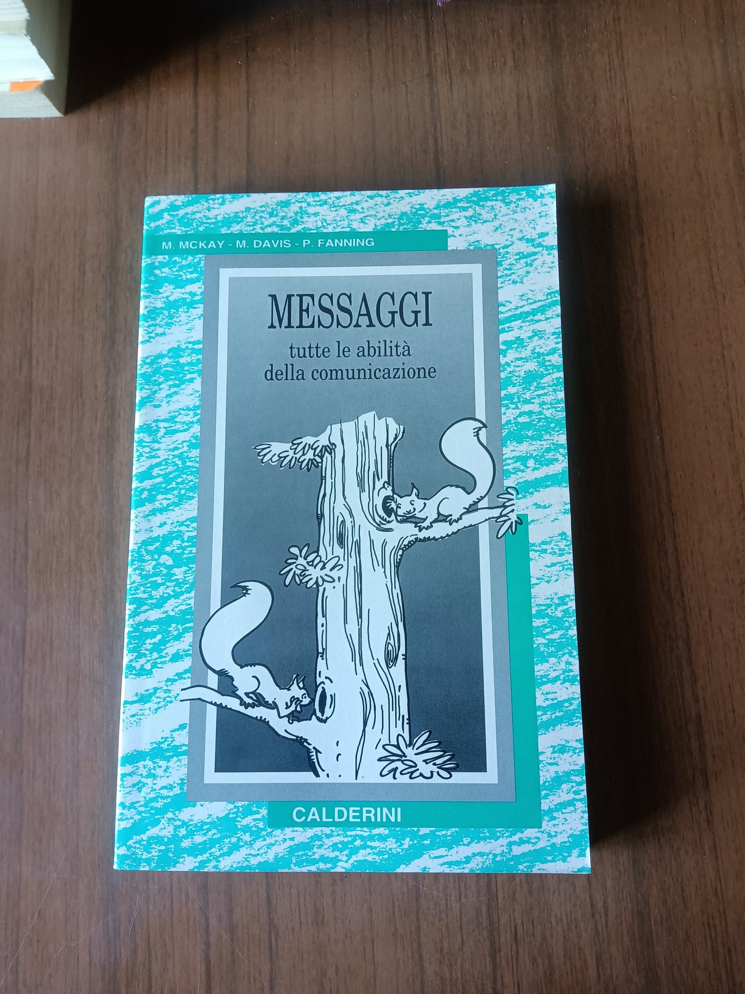 Messaggi. Tutte le abilità della comunicazione | M. Mckay