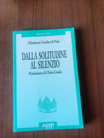 Dalla solitudine al silenzio | Elisabetta Gardini Di Palo