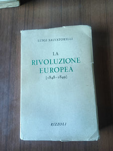 La rivoluzione Europea 1848-1849 | Luigi Salvatorelli - Rizzoli