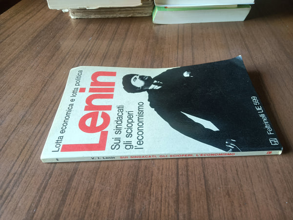 Sui sindacati gli scioperi l’economismo | Lenin - Feltrinelli