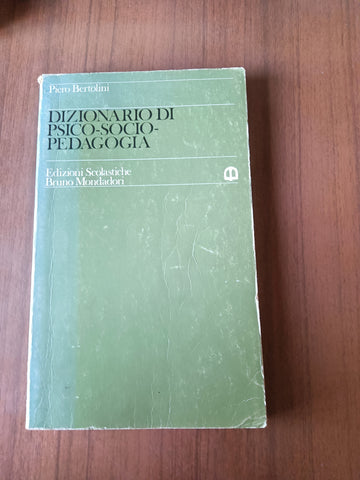 Dizionario di psico - socio - pedagogia | Piero Bartolini - Mondadori