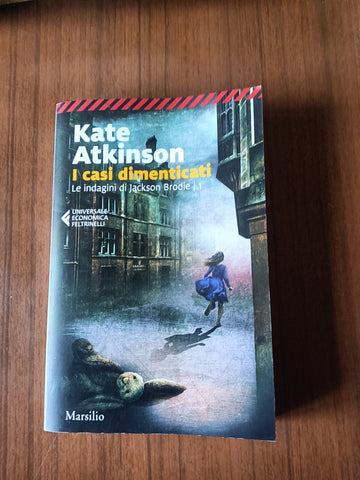 I casi dimenticati. Le indagini di Jackson Brodie 1 | Kate Atkinson - Feltrinelli - Marsilio