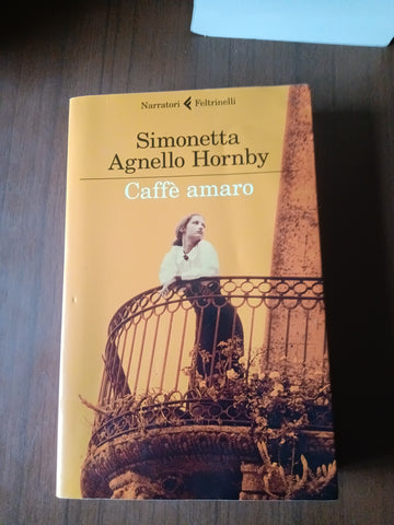 Caffe’ amaro | Simonetta Agnello Hornby - Feltrinelli