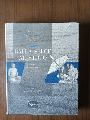 Dalla selce al silicio. Storia dei mass media | E. Carità; N. Castagni; B. Giovannini; C. Lombardi; C. Sartori