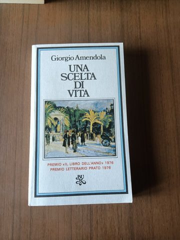 Una scelta di vita | Giorgio Amendola - Rizzoli