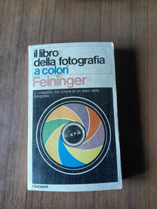 Il libro della fotografia a colori | Andresti Feininger - Garzanti