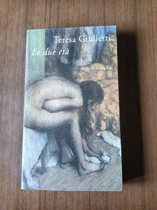 Le due età | Teresa Giulietti - Marsilio