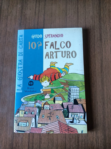 Io? Falco Arturo | Guido Sperandio - Mondadori