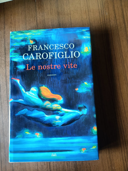 Le nostre vite | Francesco Carofiglio