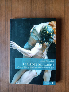 Le parole del corpo. Il teatro fisico di Michela Lucenti / Balletto Civile | Claudia Provvedini