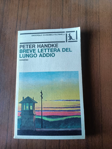 Breve lettera del lungo addio | Peter Handke - Feltrinelli