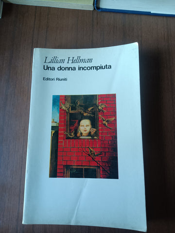 Una donna incompiuta | Lillian Hellman - Riuniti