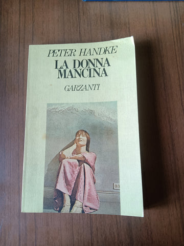 La donna mancina | Peter Handke - Garzanti