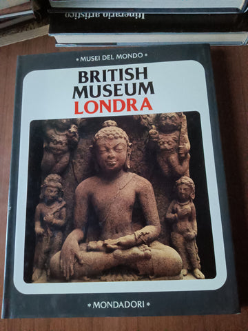 British museum Londra | Carlo Ludovico Ragghianti, a cura di - Mondadori