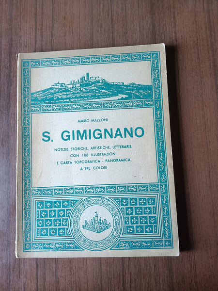 San Gimignano. Notizie storiche, artistiche, letterarie | Mario Mazzoni