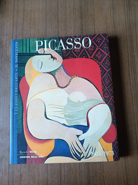 Picasso 1915 - 1973 | Aa.Vv - Rizzoli; Skira; Corriere della sera