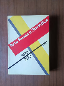 Arte Russa e Sovietica 1870 - 1930 | Carandente Giovanni, a cura di